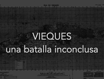 Film Presentation: "Vieques Una Batalla Inconculsa" A documentary by Juan C. Dávila